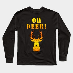 Oh dear. Funny deer pun, wordplay. Wild forest deer stag. Animal lover gift ideas. Cute animal puns Long Sleeve T-Shirt